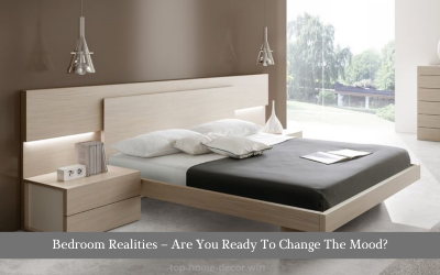 Bedroom Realities – Are You Ready To Change The Mood?